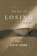 The Art of Losing: Poems of Grief and Healing
