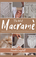 The Art of Macramé: Evoking the Past to Enhance Your Home and Give It a Breath of Ellegance and Harmony