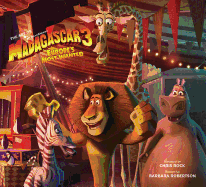 The Art of Madagascar 3: Europe's Most Wanted