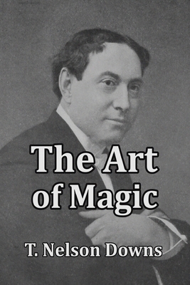The Art of Magic - Downs, T Nelson