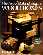 The Art of Making Elegant Wood Boxes: Award Winning Designs