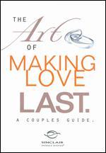 The Art of Making Love Last: A Couple's Guide
