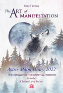 The Art of Manifestation Astro-Moon Diary 2022