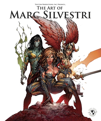 The Art of Marc Silvestri - Silvestri, Marc