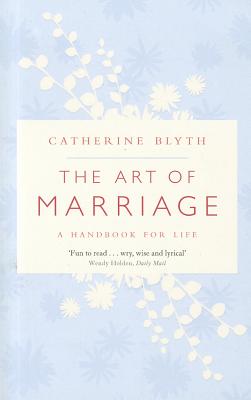 The Art of Marriage - Blyth, Catherine