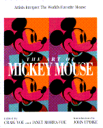 The Art of Mickey Mouse: Artists Interpret the World's Favorite Mouse - Yoe, Craig, Mr., and Yoe-Morra, Janet