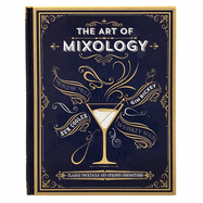The Art of Mixology: Classic Cocktails and Curious Concoctions
