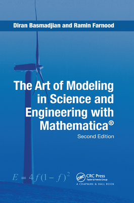 The Art of Modeling in Science and Engineering with Mathematica - Basmadjian, Diran, and Farnood, Ramin