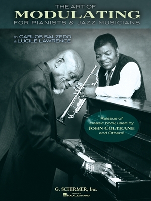 The Art of Modulating - for Pianists & Jazz Musicians - Salzedo, Carlos, and Lawrence, Lucille