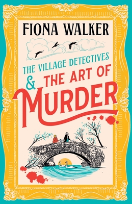 The Art of Murder: The charming cozy mystery full of twists and turns from Fiona Walker - Walker, Fiona