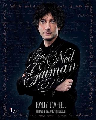 The Art of Neil Gaiman - Campbell, Hayley, and Niffenegger, Audrey (Foreword by)