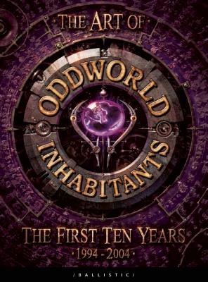 The Art of Oddworld: Inhabitants: The First Ten Years, 1994-2004 - Johnson, Cathy (Editor), and Wade, Daniel P (Editor), and Lanning, Lorne (Introduction by)