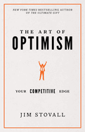 The Art of Optimism: Your Competitive Edge
