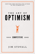 The Art of Optimism: Your Competitive Edge