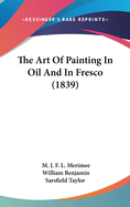 The Art of Painting in Oil and in Fresco (1839)