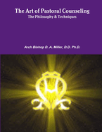 The Art of Pastoral Counseling The Philosophy & Techniques