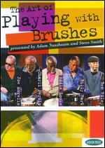 The Art of Playing with Brushes [2 Discs] - 