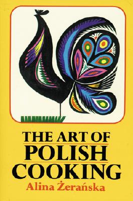 The Art of Polish Cooking - Zeranska, Alina