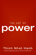 The Art of Power - Hanh, Thich Nhat