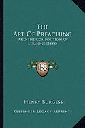 The Art Of Preaching: And The Composition Of Sermons (1888)