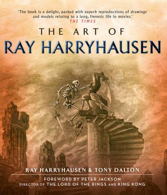 The Art of Ray Harryhausen - Harryhausen, Ray, and Dalton, Tony