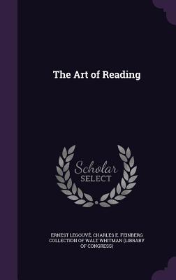 The Art of Reading - Legouv, Ernest, and Charles E Feinberg Collection of Walt W (Creator)