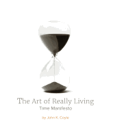 The Art of Really Living: Time Manifesto