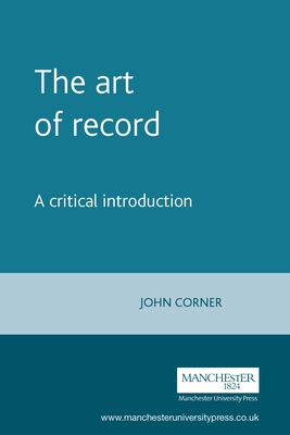 The Art of Record: A Critical Introduction - Corner, John