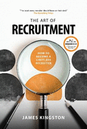 The Art Of Recruitment: How to Become a Limitless Recruiter