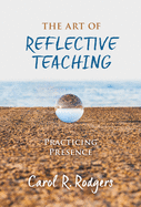 The Art of Reflective Teaching: Practicing Presence