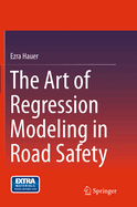 The Art of Regression Modeling in Road Safety