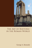 The Art of Rhetoric in the Roman World