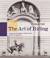 The Art of Riding: Classical Dressage to High School: Odin at Saumur