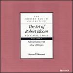 The Art of Robert Bloom: Bach Aria Group, Vol. 1