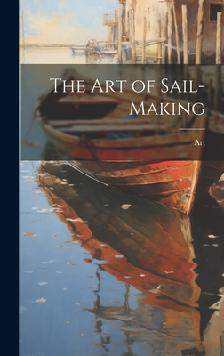 The Art of Sail-Making - Art