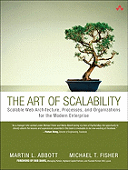The Art of Scalability: Scalable Web Architecture, Processes, and Organizations for the Modern Enterprise