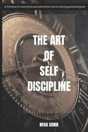 "The Art of Self-Discipline": A Practical Guide to Winning at Life