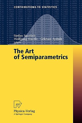 The Art of Semiparametrics - Sperlich, Stefan (Editor), and Aydinli, Gkhan (Editor)