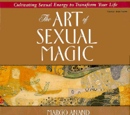 The Art of Sexual Magic - Anand, Margot