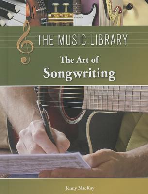 The Art of Songwriting - MacKay, Jennifer