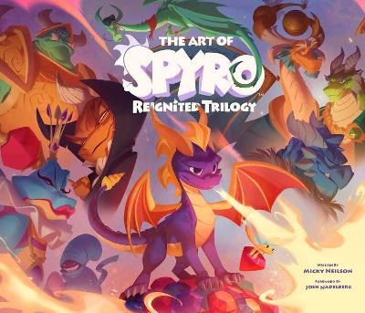 The Art of Spyro: Reignited Trilogy - Nielson, Micky