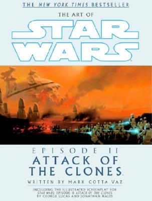 The Art of Star Wars: Episode II: Attack of the Clones - Vaz, Mark