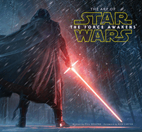 The Art of Star Wars: The Force Awakens: The Official Behind-The-Scenes Companion