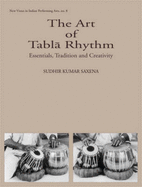 The Art of Tabla Rhythm: Essentials, Tradition and Creativity