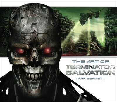 The Art of Terminator Salvation - Bennett, Tara