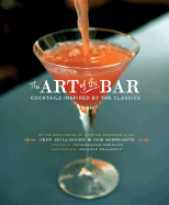 The Art of the Bar: Cocktails Inspired by the Classics