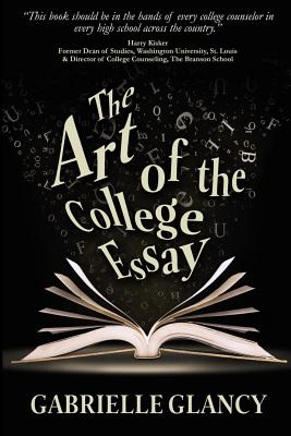 The Art of the College Essay - Glancy, Gabrielle