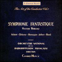 The Art Of The Conductor, Vol. 1: Berlioz - Symphonie Fantastique - Pierre Bernac (baritone); Charles Munch (conductor)
