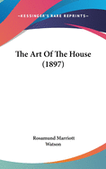 The Art Of The House (1897)