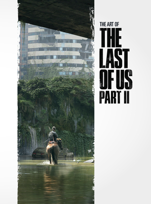 The Art of The Last of Us Part II - Naughty Dog, Naughty Dog